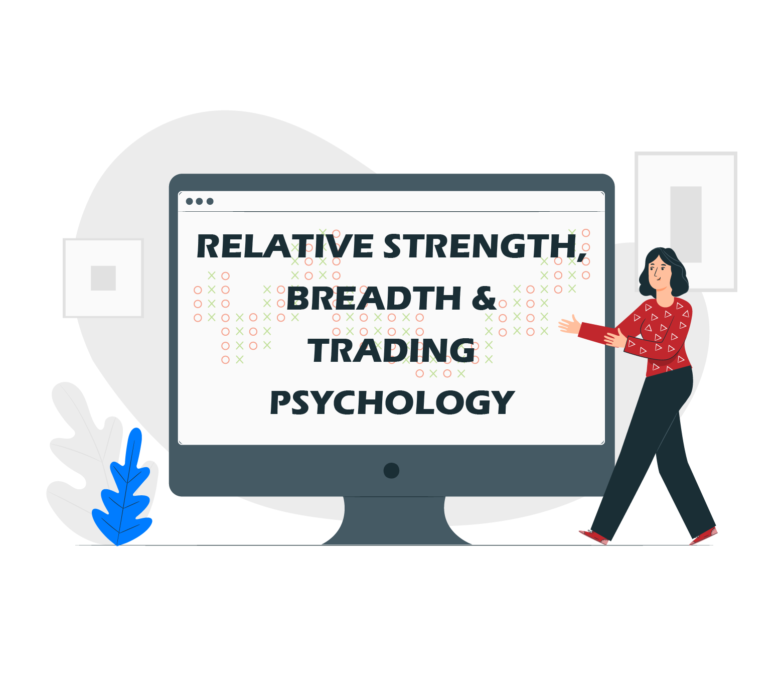 Relative Strength, Breadth & Trading Psychology